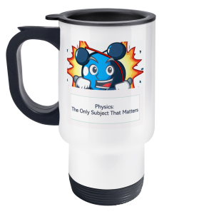 Travel Mug Physics The Only Subject That Matters