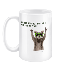 15oz Mug Could have been an email