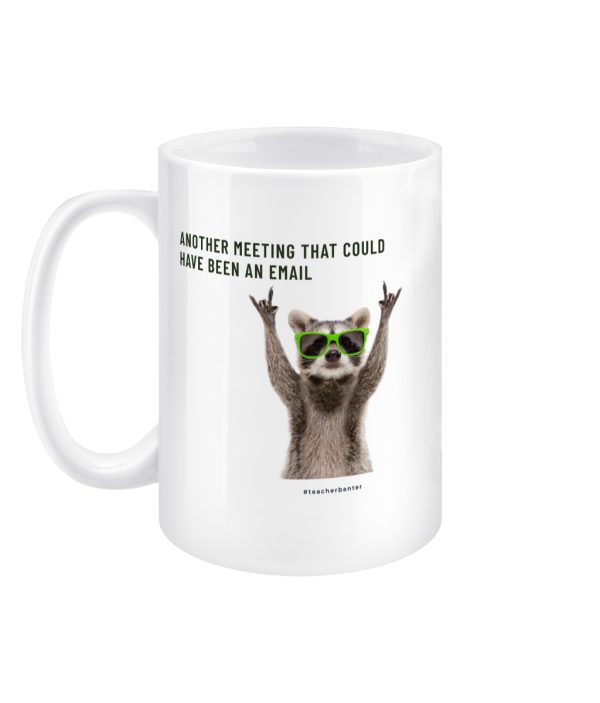 15oz Mug Could have been an email