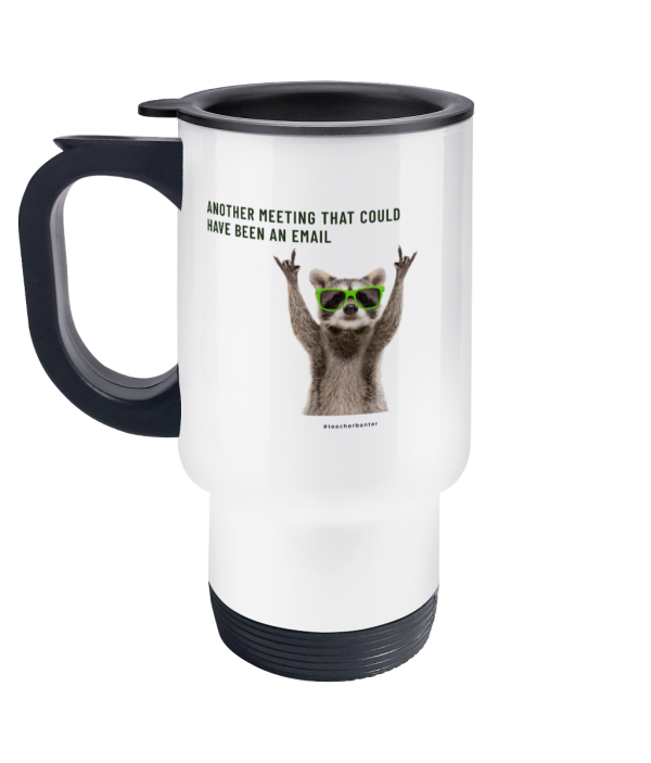 Travel Mug Could have been an email