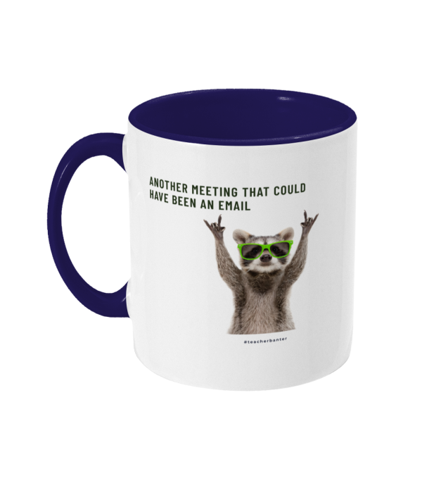 Two Toned Mug Could have been an email - Image 3