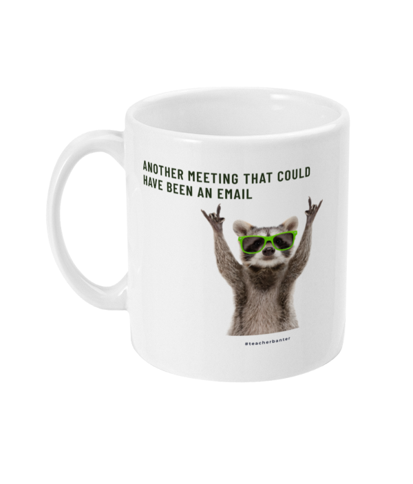 11oz Mug Could have been an email